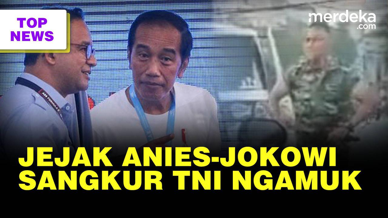 TOP NEWS: Janji Politik Anies & Jokowi di Tanah Merah | TNI Ngamuk Pakai Sangkur