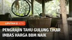 Naiknya harga BBM membuat perajin tahu di Kabupaten Cilacap gulung tikar. Perajin tahu tak mampu lagi membiayai ongkos produksi yang makin melambung. Naiknya harga BBM juga membuat semua bahan untuk produksi tahu naik tinggi.