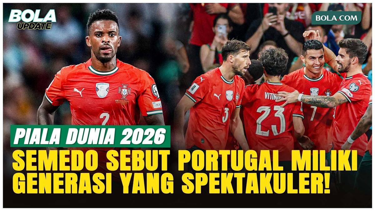 Nelson Semedo: Portugal Punya Semua yang Dibutuhkan untuk Menjadi Juara Dunia!