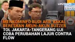 Mulai dari Menkominfo Budi Arie bakal bereskan akun-akun buzzer hingga tol Jakarta-Tangerang uji coba perubahan lajur contra flow, berikut sejumlah berita menarik News Flash Liputan6.com.