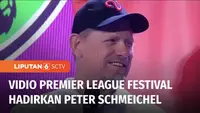 Jelang musim baru Liga Inggris, Vidio mendatangkan mantan kiper Manchester United, Peter Schmeichel di acara Vidio Premier League Festival, pada Sabtu (05/08) malam. Selain Schmeichel acara ini juga dimeriahkan sejumlah musisi tanah air dan dihadiri ...