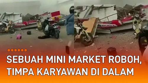 VIDEO: Viral Sebuah Mini Market Roboh, Timpa Karyawan di Dalamnya