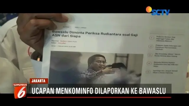 Menkominfo Rudiantara dilaporkan oleh ACTA ke Bawaslu RI soal pernyataan "ASN digaji siapa" yang akhirnya viral jadi perbincangan.