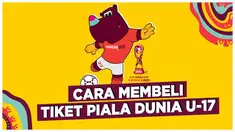 Berita video, tips dan cara membeli tiket Piala Dunia U-17 2023.