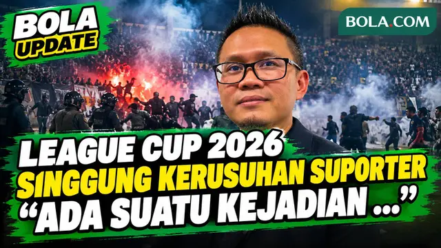 Blak-blakan Bos I.League Singgung Kerusuhan Suporter Jelang League Cup 2026: Ada Suatu Kejadian ...