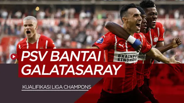 Berita video highlights kualifikasi Liga Champions Eropa, PSV kalahkan Galatasaray 5-1, Kamis (22/7/21)