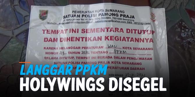 VIDEO: Langgar Aturan PPKM Covid-19, Holywings Semarang Disegel