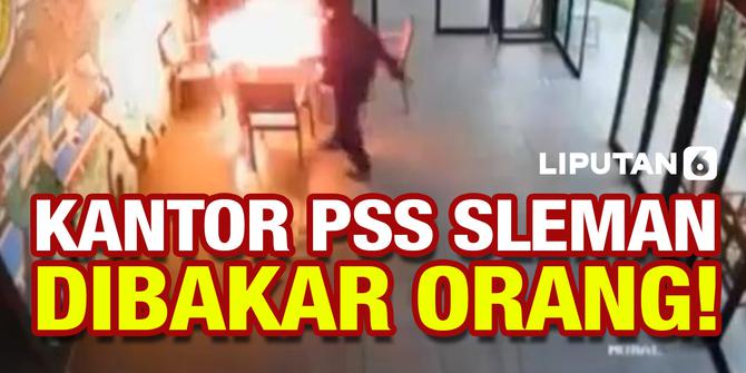 VIDEO: Terekam CCTV Detik-Detik Kantor Klub PSS SLeman dibakar Orang Tak dikenal