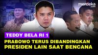 Teddy Gerah Sikap Prabowo Tangani Bencana Terus Dibandingkan dengan Presiden Lain