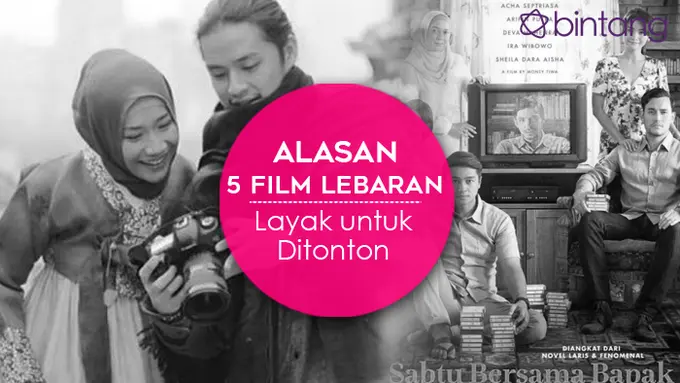 [Bintang] Alasan 5 Film Lebaran Layak untuk Ditonton