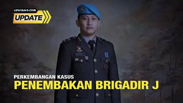Liputan6 Update: Perkembangan Kasus Penembakan Brigadir J