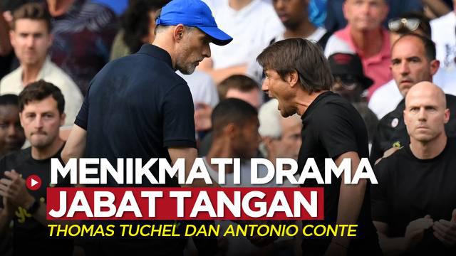 Berita video Thomas Tuchel dan Antonio Conte mengaku menikmati drama tensi tinggi setelah laga Chelsea kontra Tottenham Hotspur di Liga Inggris (Premier League) 2022/2023, Minggu (15/8/2022) malam hari WIB.