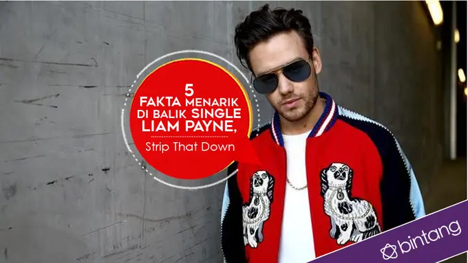 [Bintang] 5 Fakta Menarik di Balik Single Liam Payne, Strip That Down 