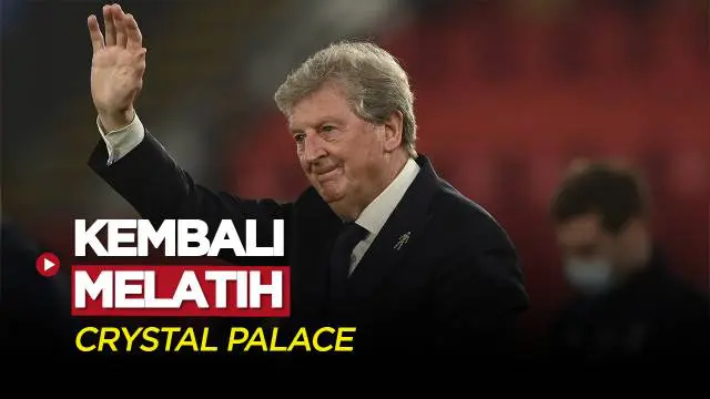 Berita Video, Roy Hodgson Kembali Tangani Crystal Palace untuk Kedua Kalinya