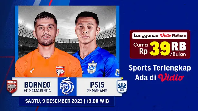 Jadwal dan Live Streaming Borneo FC vs PSIS Semarang di Vidio