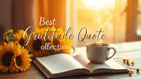 Best Gratitude Quote Collection for Daily Inspiration