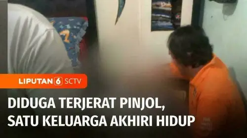 VIDEO: Diduga Terjerat Pinjol, Satu Keluarga Akhiri Hidup