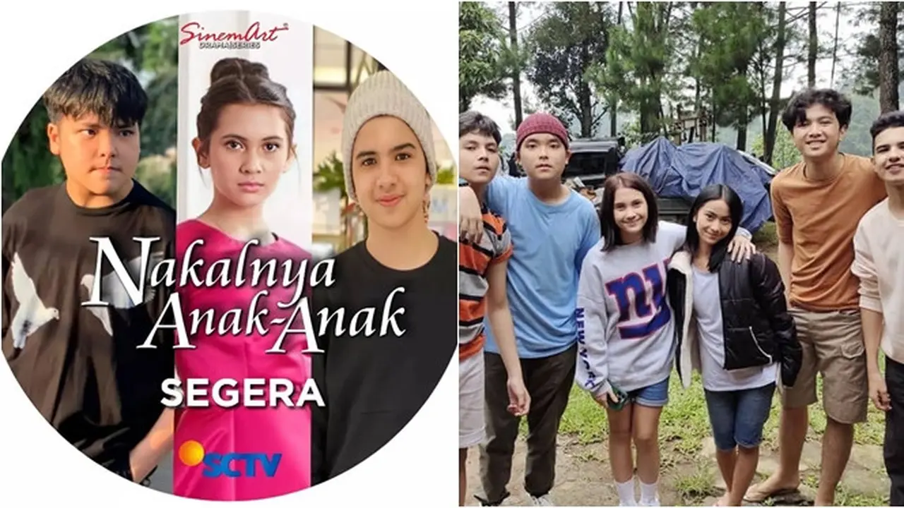 Segera Tayang di SCTV, Ini 6 Potret Kebersamaan Pemain Sinetron Nakalnya Anak-Anak