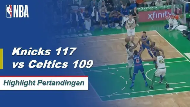Cuplikan Hasil Pertandingan NBA : Knicks 117 vs Celtics 109