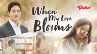 Serial drama Korea When My Love Blooms kini dapat ditonton di platform streaming Vidio. (Sumber: Vidio)