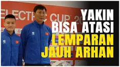 Berita Video komentar pelatih Timnas Vietnam soal sudah atasi lemparan jauh Pratama Arhan