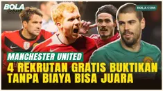 4 Rekrutan Gratis Manchester United, Adakah yang Benar-Benar Sukses?