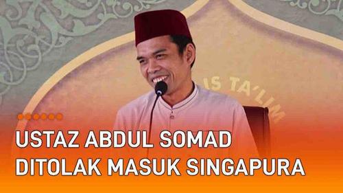 VIDEO: Bukan Dideportasi, Ustaz Abdul Somad Ditolak Masuk Singapura