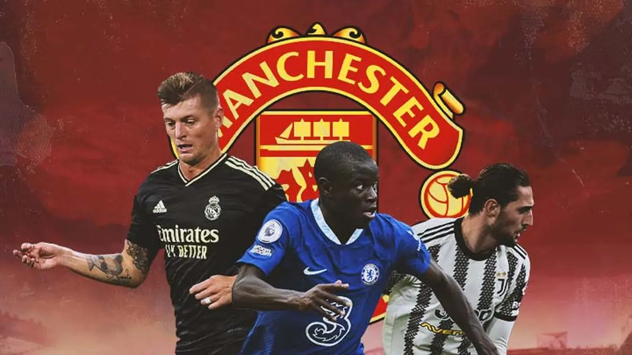 Manchester United - Toni Kroos, N’Golo Kante, Adrien Rabiot