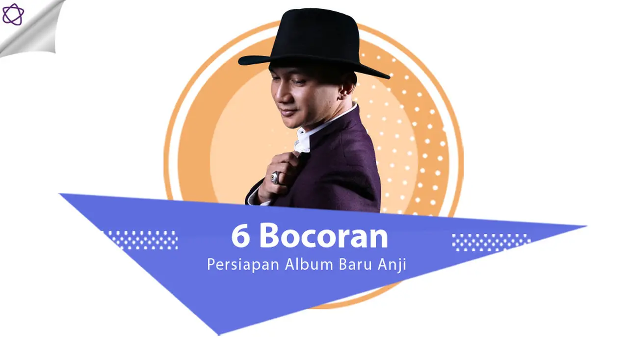 [Bintang] 6 Bocoran Persiapan Album Baru Anji