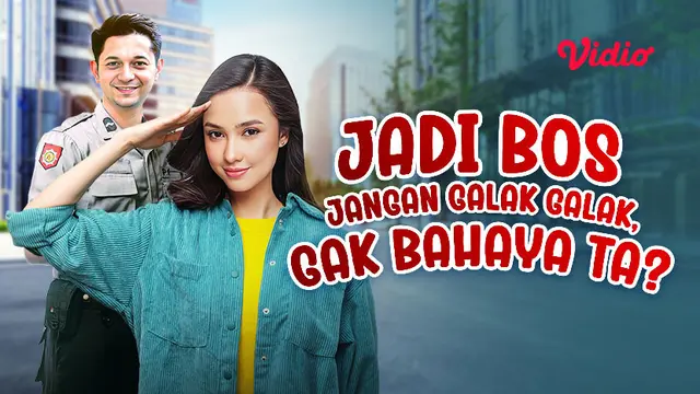 Jadi Bos Jangan Galak Galak, Gak Bahaya Ta?