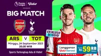 Jadwal dan Link Streaming Arsenal vs Tottenham, 24 September 2023. (Sumber: dok. vidio.com)