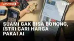 Perkembangan teknologi artificial intelligence (AI) sangat membantu untuk mencari tahu banyak informasi seperti harga. Namun AI kini bisa menjadi senjata makan tuan, terutama bagi para suami. Seperti yang baru-baru ini viral, seorang istri mencari ta...