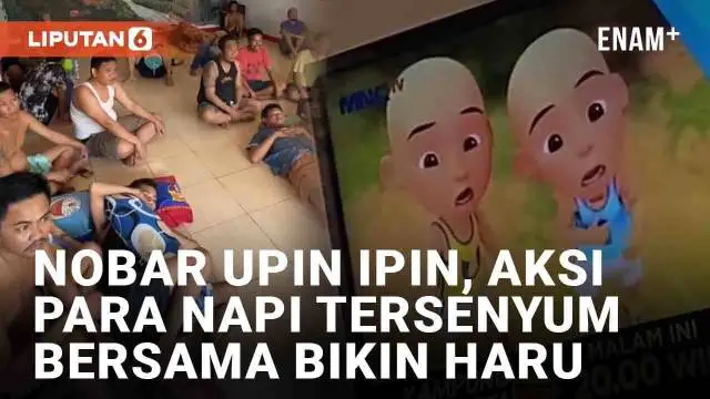 VIDEO: Nobar Upin Ipin, Aksi Para Napi Tersenyum Bersama Bikin Haru