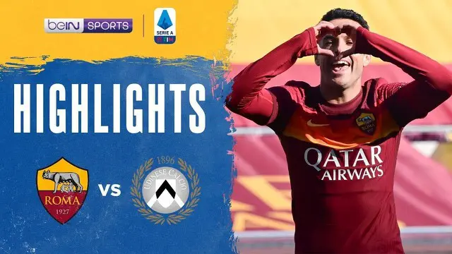 VIDEO: 3 Gol AS Roma Kala Tumbangkan Udinese di Liga Italia