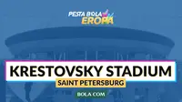 Venue Piala Eropa 2020: Krestovsky Stadium. (Bola.com/Dody Iryawan)