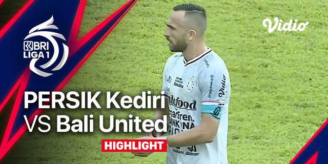 VIDEO: Highlights BRI Liga 1, Persik Kediri Ditahan Imbang Bali United 1-1