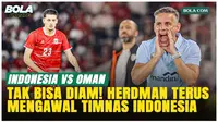 Tak Kenal Lelah! John Herdman Terus Beri Komando saat Timnas Indonesia Hancurkan Oman 3-0