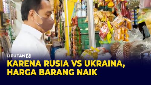 VIDEO: Perang Rusia vs Ukraina Jadi Penyebab Kenaikan Harga di Indonesia?