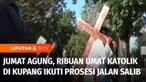 Ribuan umat Katolik mengikuti prosesi jalan salib di Kabupaten Belu, Nusa Tenggara Timur. Prosesi ini dimaknai sebagai pengorbanan Yesus Kristus yang wafat di tiang salib, demi menebus dosa manusia.