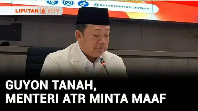 VIDEO: Nusron Wahid Minta Maaf Sebut Semua Tanah Milik Negara: Itu Sekadar Guyon