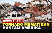 VIDEO: Kondisi Amerika Usai Dihantam Tornado Tewaskan Lebih dari 100 Orang