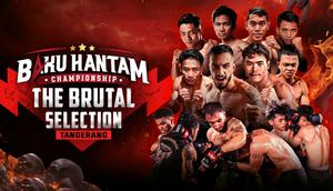 The Baku Hantam Championship: The Brutal Selection. (Vidio)