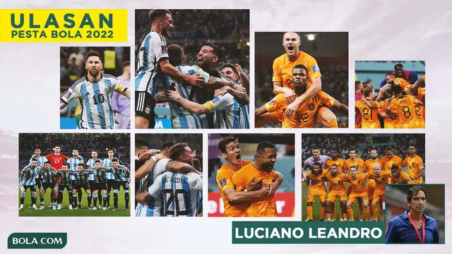 Ulasan Luciano Leandro - Kolase Argentina dan Belanda di Piala Dunia 2022