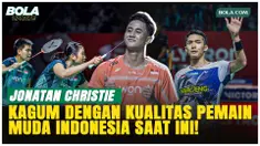 Jonatan Christie Puji Generasi Muda Bulutangkis Indonesia yang Kian Menjanjikan