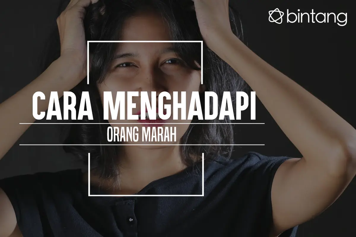 Cara menghadapi orang marah. (Foto: Adrian Putra, Digital Imaging: Nurman Abdul Hakim/Bintang.com)