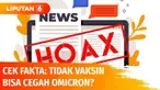 Baru-baru ini, beredar informasi bohong soal cara terbebas dari Covid-19 varian omicron. Salah satu narasinya dengan tidak divaksin. Jangan buru-buru percaya, Cek Faktanya.