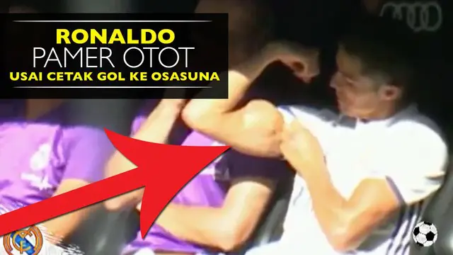 Video aksi Cristiano Ronaldo pamer otot usai cetak gol ke gawang Osasuna saat di bangku cadangan, Sabtu (10/09/2016).