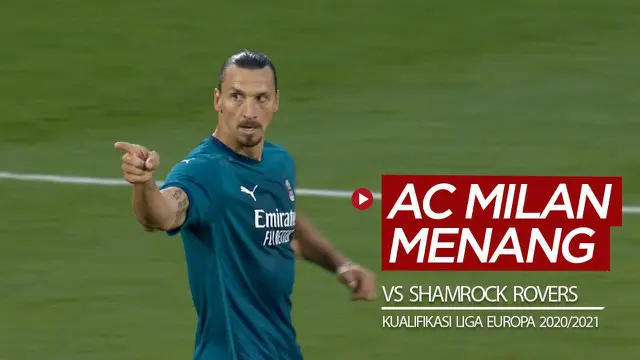 Berita video highlights kemenangan AC Milan atas Shamrock Rovers pada babak kedua Kualifikasi Liga Europa 2020/2021 berkat gol dari Zlatan Ibrahimovic dan Hakan Calhanoglu, Jumat (18/9/2020) dinihari WIB.