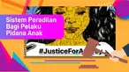 Sistem Peradilan Bagi Pelaku Pidana Anak_1
