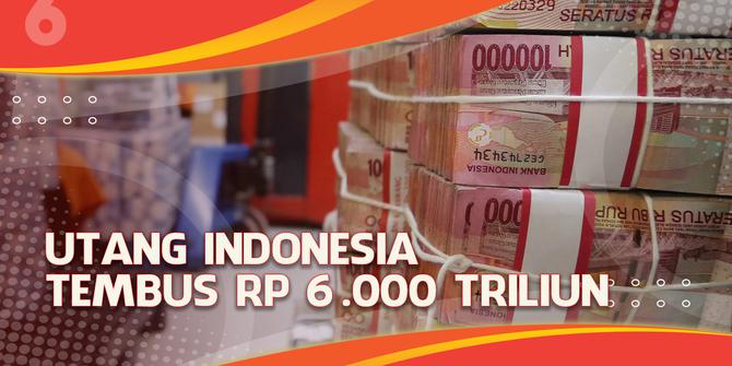 VIDEO Headline: Utang Indonesia Tembus Rp 6.000 Triliun